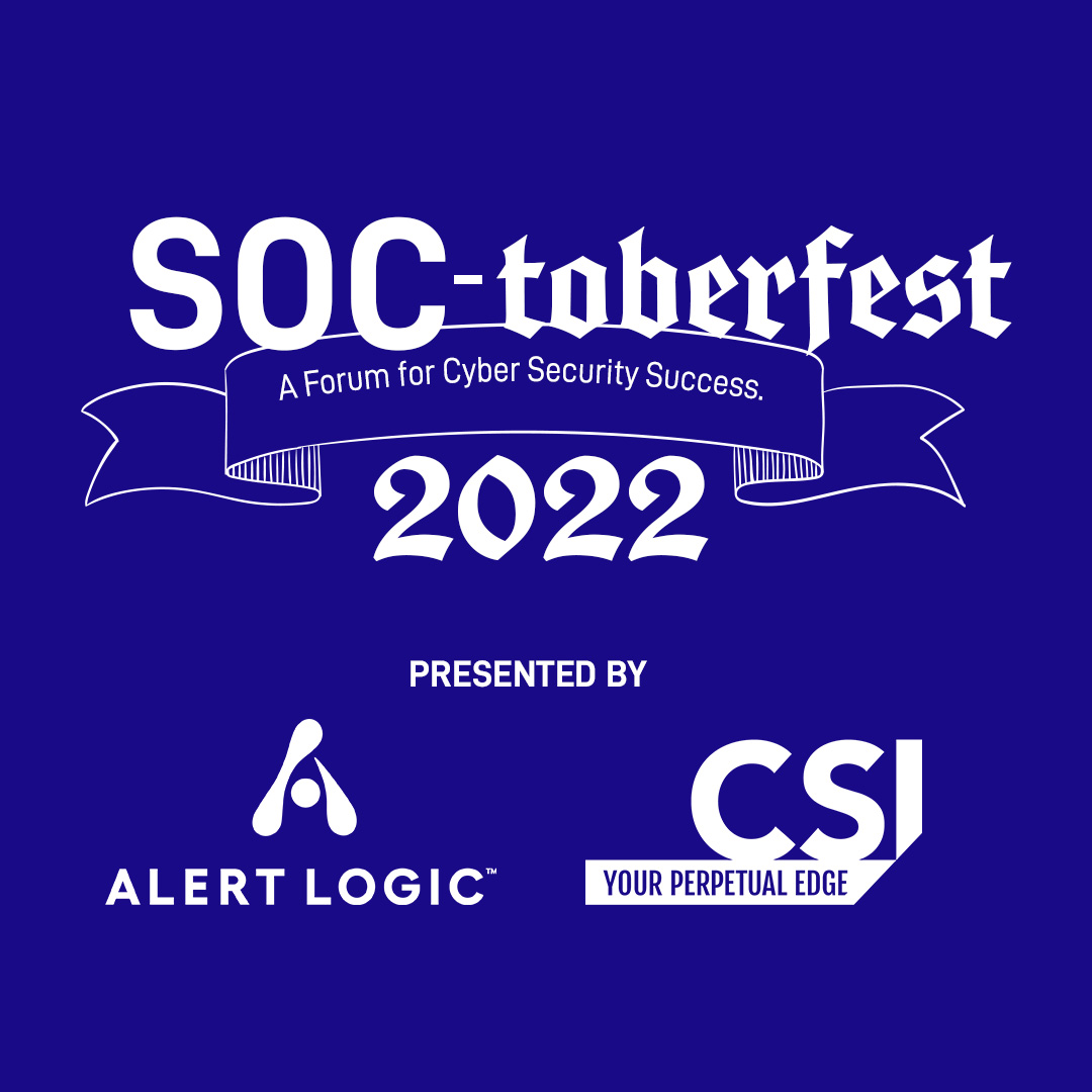 SOCtoberfest 2022 A forum for cyber Security Success 2022 CSI